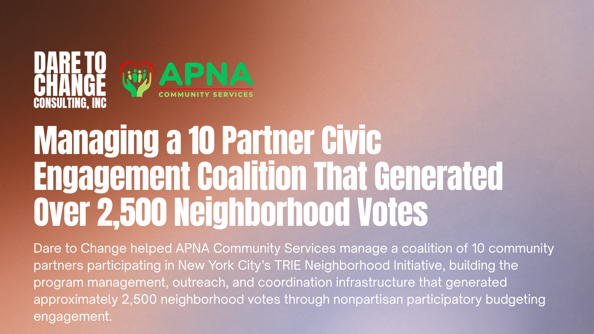Managing a 10 Partner Civic Engagement Coalition That Generated Over 2,500 Neighborhood Votes